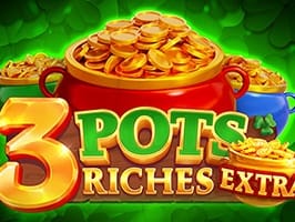 3 Pots Riches Extra Hold and Win